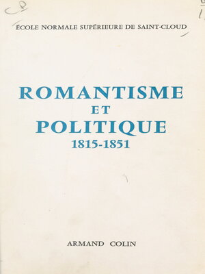 cover image of Romantisme et politique, 1815-1851